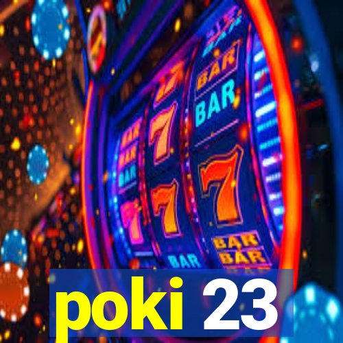 poki 23